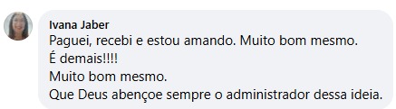 Depoimento da Ivana Jaber: Paguei, recebi e estou amando. Muito bom mesmo.